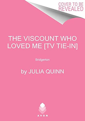 The Viscount Who Loved Me [Tv Tie-In]: Bridgerton (Bridgertons, 2)