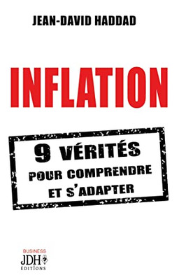 Inflation: 9 Vérités Pour Comprendre Et S'Adapter (French Edition)