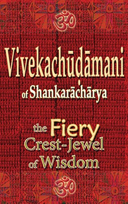 Vivekachudamani Of Shankaracharya: The Fiery Crest-Jewel Of Wisdom