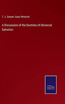 A Discussion Of The Doctrine Of Universal Salvation - 9783752571158