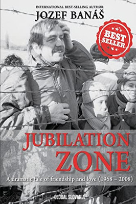 Jubilation Zone: A Dramatic Tale Of Friendship And Love (1968-2008)