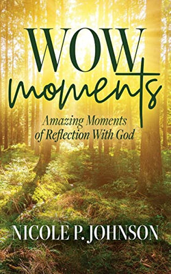 Wow Moments: Amazing Moments Of Reflection With God - 9781685150822