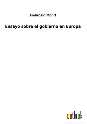 Ensayo Sobre El Gobierno En Europa (Spanish Edition) - 9783752486926