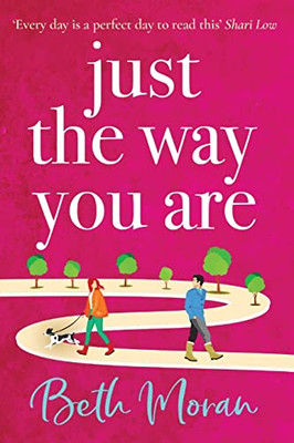 Just The Way You Are: The Perfect Uplifting, Feel-Good Read For 2022