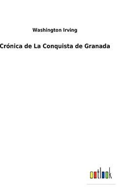 Crónica De La Conquista De Granada (Spanish Edition) - 9783752493634