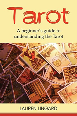 Tarot: A Beginner'S Guide To Understanding The Tarot - 9781761038044