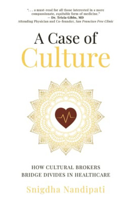 A Case Of Culture: How Cultural Brokers Bridge Divides In Healthcare