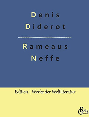 Rameaus Neffe: Übersetzt Von Johann Wolfgang Goethe (German Edition)