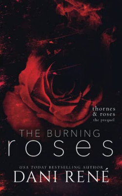 The Burning Roses: (Thornes & Roses Series Prequel): Limited Edition