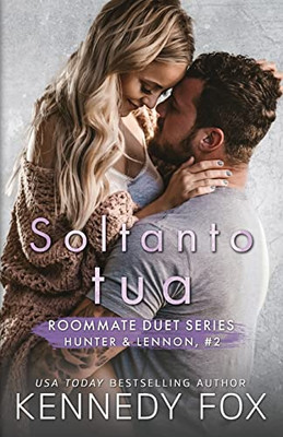 Soltanto Tua (Hunter & Lennon, #2) (Roommate Duet) (Italian Edition)