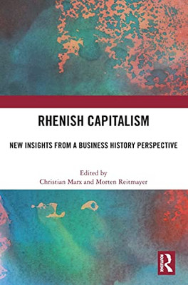 Rhenish Capitalism: New Insights From A Business History Perspective