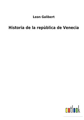 Historia De La Repùblica De Venecia (Spanish Edition) - 9783752487992
