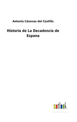 Historia De La Decadencia De Espana (Spanish Edition) - 9783752497472