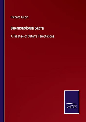 Daemonologia Sacra: A Treatise Of Satan'S Temptations - 9783752563887