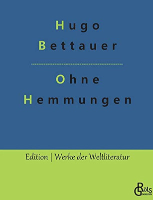 Ohne Hemmungen: Ein Hochstaplerroman (German Edition) - 9783966373524