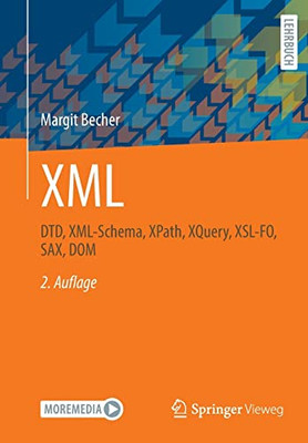 Xml: Dtd, Xml-Schema, Xpath, Xquery, Xsl-Fo, Sax, Dom (German Edition)