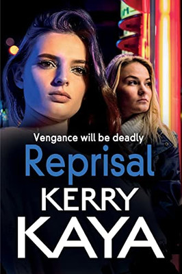 Reprisal: A Gritty, Page-Turning Gangland Crime Thriller From Kerry Kaya