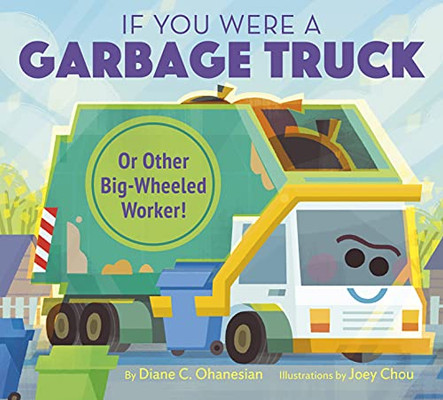 If You Were A Garbage Truck Or Other Big-Wheeled Worker! - 9780593375150