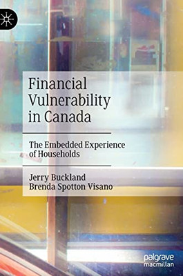 Financial Vulnerability In Canada: The Embedded Experience Of Households