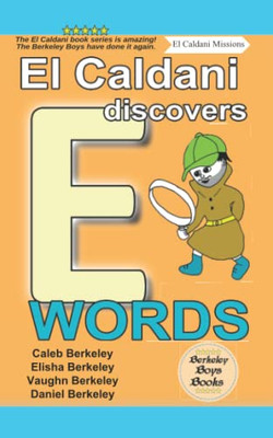 El Caldani Discovers E Words (Berkeley Boys Books - El Caldani Missions)