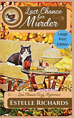 Last Chance For Murder: Large Print Edition (Lisa Chance Cozy Mysteries)