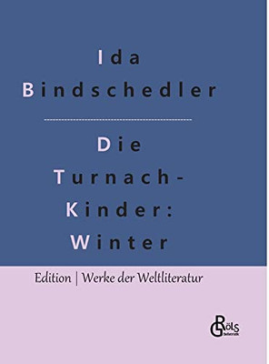 Die Turnachkinder Im Winter: Die Turnachkinder Im Winter (German Edition)