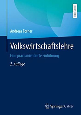 Volkswirtschaftslehre: Eine Praxisorientierte Einführung (German Edition)