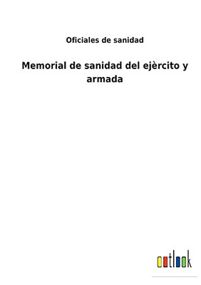 Memorial De Sanidad Del Ejèrcito Y Armada (Spanish Edition) - 9783752487695