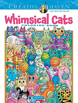 Creative Haven Whimsical Cats Coloring Book (Creative Haven Coloring Books)