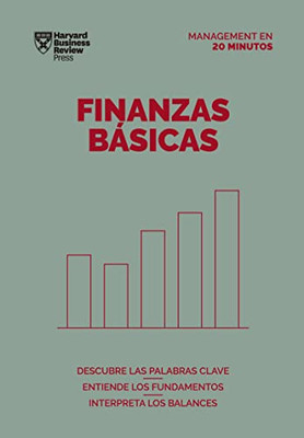Finanzas Básicas (Finance Basics Spanish Edition) (Management En 20 Minutos)