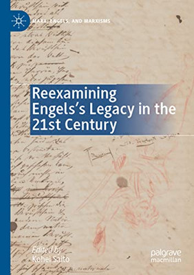 Reexamining EngelsS Legacy In The 21St Century (Marx, Engels, And Marxisms)