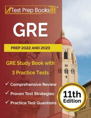 Gre Prep 2022 And 2023: Gre Study Book With 3 Practice Tests: [11Th Edition]