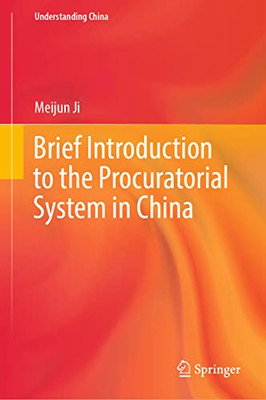 Brief Introduction To The Procuratorial System In China (Understanding China)