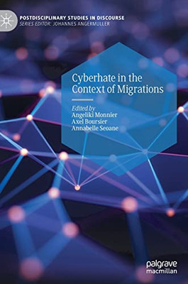Cyberhate In The Context Of Migrations (Postdisciplinary Studies In Discourse)