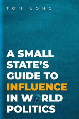 A Small State'S Guide To Influence In World Politics (Bridging The Gap Series)