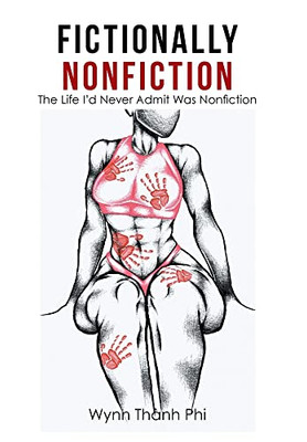 Fictionally Nonfiction: The Life ID Never Admit Was Nonfiction - 9781665549431