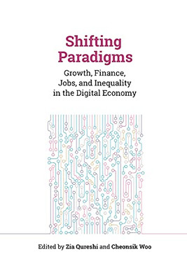 Shifting Paradigms: Growth, Finance, Jobs, And Inequality In The Digital Economy