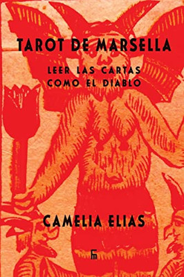 Tarot De Marsella: Leer Las Cartas Como El Diablo (Divination) (Spanish Edition)