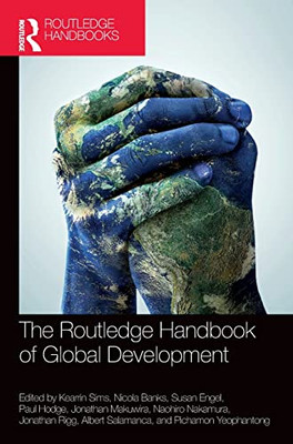 The Routledge Handbook Of Global Development (Routledge International Handbooks)