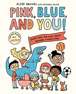 Pink, Blue, And You!: Questions For Kids About Gender Stereotypes - 9780593178638