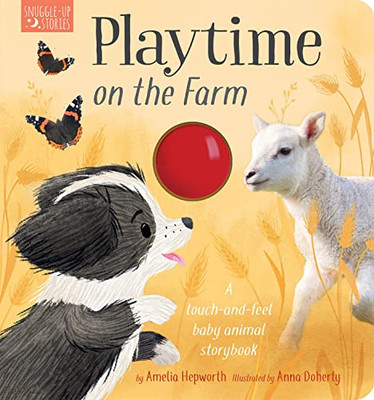 Playtime On The Farm: A Touch-And-Feel Baby Animal Storybook (Snuggle-Up Stories)