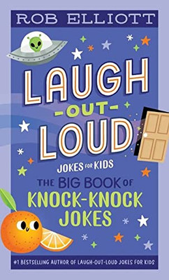 Laugh-Out-Loud: The Big Book Of Knock-Knock Jokes (Laugh-Out-Loud Jokes For Kids)