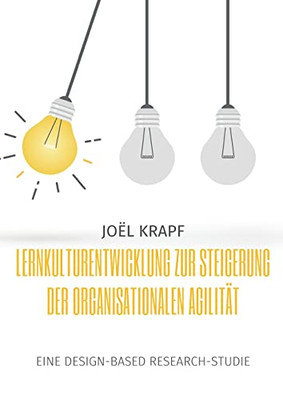 Lernkulturentwicklung Zur Steigerung Der Organisationalen Agilität (German Edition)