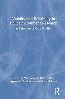 Validity And Reliability In Built Environment Research: A Selection Of Case Studies