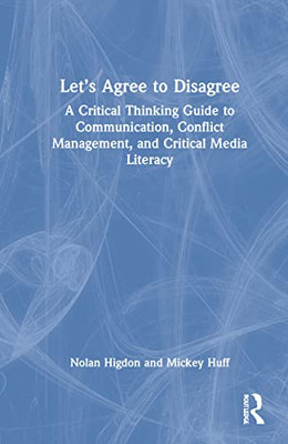 LetS Agree To Disagree: Critical Thinking And Civil Discourse In Contentious Times