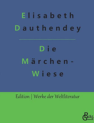 Die Märchenwiese: Märchen, Geschichten Und Gedichte (German Edition) - 9783966374132