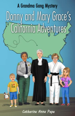Donny And Mary Grace'S California Adventures (A Grandma Gang Mystery) - 9781956470116
