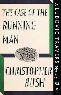 The Case Of The Running Man: A Ludovic Travers Mystery (The Ludovic Travers Mysteries)