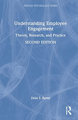 Understanding Employee Engagement: Theory, Research, And Practice (Applied Psychology)