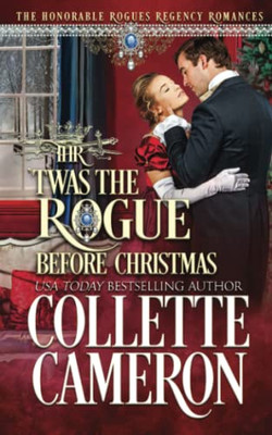 'Twas The Rogue Before Christmas: A Regency Christmas Romance (The Honorable Rogues(R))